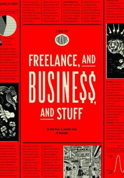 Perfect Paperback Freelance, and Business, and Stuff: A Guide for Creatives Book