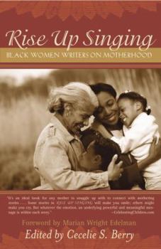 Hardcover Rise Up Singing: Black Women Writers on Motherhood Book