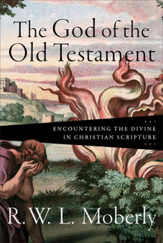 Hardcover The God of the Old Testament: Encountering the Divine in Christian Scripture Book