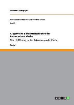 Paperback Allgemeine Sakramentenlehre der katholischen Kirche: Eine Hinführung zu den Sakramenten der Kirche [German] Book