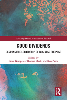 Paperback Good Dividends: Responsible Leadership of Business Purpose Book