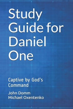 Paperback Study Guide for Daniel One: Captive by God's Command Book