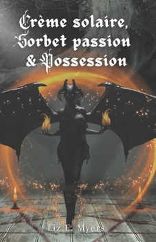 Paperback Crème solaire, sorbet passion & possession [French] Book