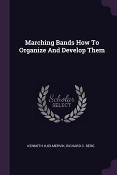 Marching Bands How To Organize And Develop Them