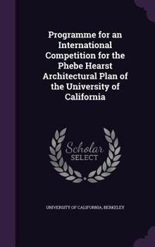 Hardcover Programme for an International Competition for the Phebe Hearst Architectural Plan of the University of California Book