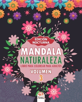 Mandala naturaleza - Volumen 3 - edición nocturna: libro para colorear para adultos - 25 dibujos para colorear (Mandala naturaleza - Noche) (Spanish Edition)