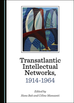 Hardcover Transatlantic Intellectual Networks, 1914-1964 Book
