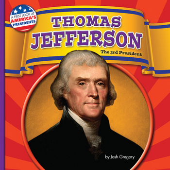 Thomas Jefferson: The 3rd President - Book  of the A First Look at America's Presidents