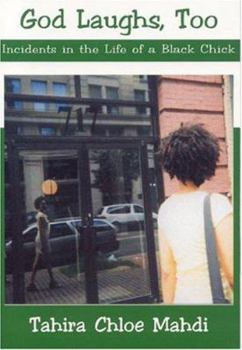 God Laughs, Too: Incidents in the Life of a Black Chick