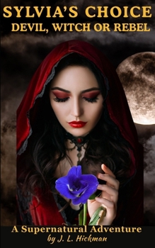 Paperback Sylvia's Choice: Devil, Witch or Rebel Book