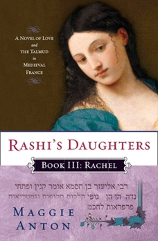 Paperback Rashi's Daughters, Book III: Rachel: A Novel of Love and the Talmud in Medieval France Book