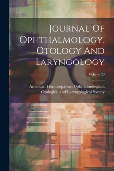 Paperback Journal Of Ophthalmology, Otology And Laryngology; Volume 23 Book