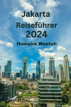 Jakarta Reiseführer 2024