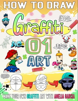 Paperback how to draw graffiti 01: The ultimate guide to crafting attention-grabbing graffiti art, part one Book