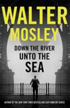 Down the River Unto the Sea - Book #1 of the King Oliver