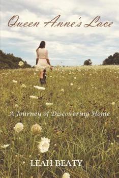 Paperback Queen Anne's Lace: A Journey of Discovering Home Book