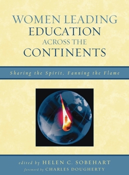 Women Leading Education Across the Continents: Sharing the Spirit, Fanning the Flame