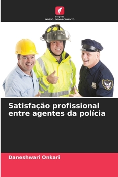 Paperback Satisfação profissional entre agentes da polícia [Portuguese] Book