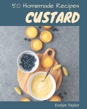 Paperback 50 Homemade Custard Recipes: I Love Custard Cookbook! Book