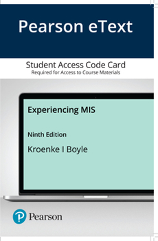 MyLab MIS with Pearson eText -- Access Card -- for Experiencing MIS (9th Edition)