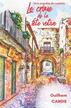 Paperback Le crime de la fête votive: Une enquête de Lombric [French] Book