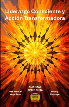 Liderazgo Consciente y Acción Transformadora (Spanish Edition)