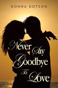 Paperback Never Say Goodbye To Love Book