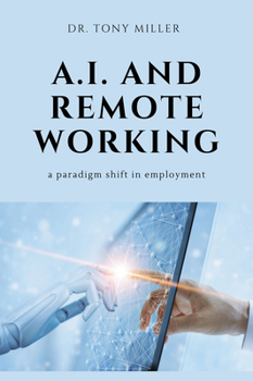 Paperback A.I. and Remote Working: A Paradigm Shift in Employment Book