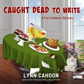 Caught Dead to Write - Book #8 of the Cat Latimer Mystery
