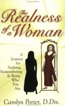 Paperback The Realness of a Woman: A Journey for Seeking, Remembering, and Being Who You Are Book