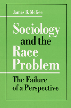 Paperback Sociology and the Race Problem: The Failure of a Perspective Book