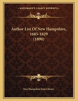 Paperback Author List Of New Hampshire, 1685-1829 (1890) Book