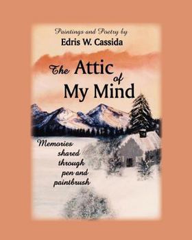 Paperback The Attic of My Mind: Memories Shared Through Pen and Paintbrush [Large Print] Book