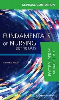 Paperback Clinical Companion for Fundamentals of Nursing: Just the Facts Book