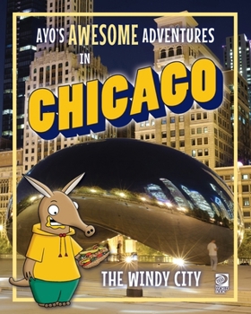 Paperback Ayo's Awesome Adventures in Chicago: The Windy City Book