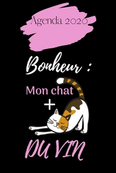 Agenda 2020 Bonheur : Mon Chat et du Vin: Agenda Hebdomadaire 2020 | 1 Semaine par page Format A5 | Janvier 2020 à Décembre 2020 | Planificateur ... Chats et du Vin | Rose Noir (French Edition)