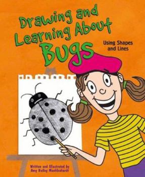 Hardcover Drawing and Learning about Bugs: Using Shapes and Lines Book