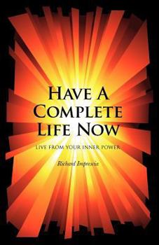 Paperback Have a Complete Life Now: Live From Your Inner Power Book