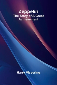 Paperback Zeppelin: The Story of a Great Achievement Book