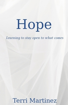 Paperback Hope: Learning to stay open to what comes Book