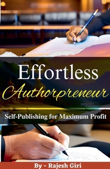 Effortless Authorpreneur: Self-Publishing for Maximum Profit