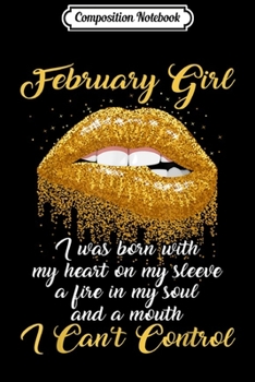Composition Notebook: February Girl A Mouth She Can't Control Birthday  Journal/Notebook Blank Lined Ruled 6x9 100 Pages