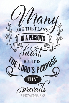 Daily Gratitude Journal: Many Are The Plans Proverbs 19:21 | Daily and Weekly Reflection | Positive Mindset Notebook | Cultivate Happiness Diary (Encouraging Quotes and Verses)