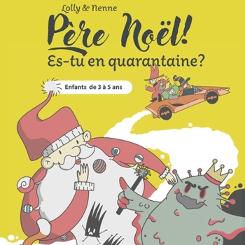 Paperback Père Noël! Es-tu en quarantaine?: Enfants de 3 à 5 ans [French] Book