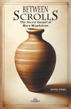 Paperback Between Scrolls - The Secret Gospel of Mary Magdalene Book