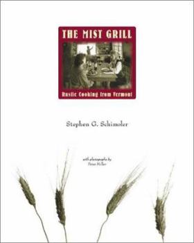 Hardcover The Mist Grill: Rustic Cooking from Vermont Book