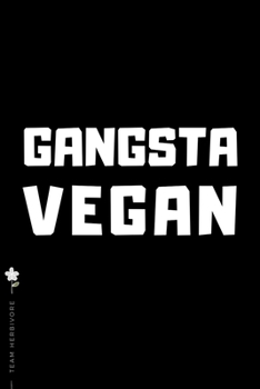 TEAM HERBIVORE Gangsta Vegan: for Powered by Plants Animal Lover Dot Grid Composition Notebook with Funny Quote GIFT for VEGAN