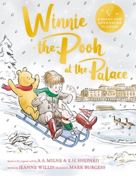 Hardcover Winnie-the-Pooh at the Palace: A brand new Winnie-the-Pooh adventure in rhyme, featuring A.A Milne's and E.H Shepard's classic characters Book