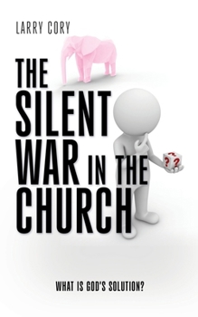 Paperback The Silent War in the Church: What is God's Solution? Book