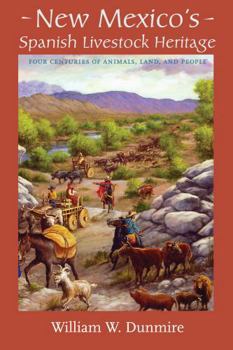 Hardcover New Mexico's Spanish Livestock Heritage: Four Centuries of Animals, Land, and People Book
